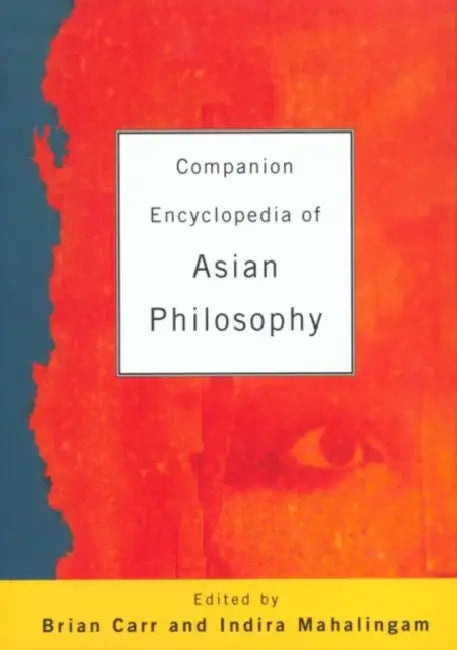 Buy Companion Encyclopedia of Asian Philosophy (English, Dr Brian Carr) — BookShops.in