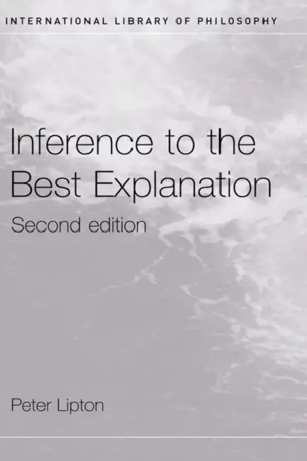 Buy Inference to the Best Explanation (English, Peter Lipton) — BookShops.in