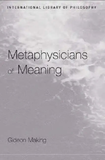 Buy Metaphysicians of Meaning (English, Gideon Makin) β BookShops.in