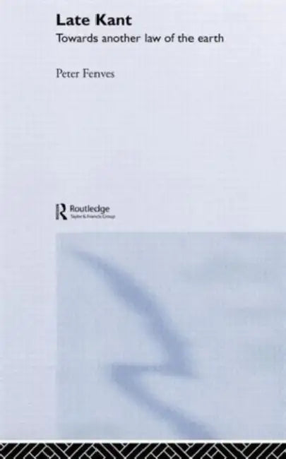 Buy Late Kant (English, Peter Fenves) — BookShops.in