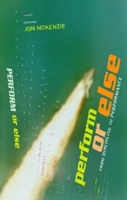 Buy Perform or Else (English, Jon McKenzie) — BookShops.in