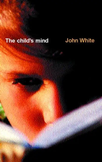 Buy The Child's Mind (English, John White) — BookShops.in