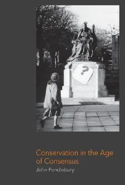 Buy Conservation in the Age of Consensus (English, John Pendlebury) — BookShops.in