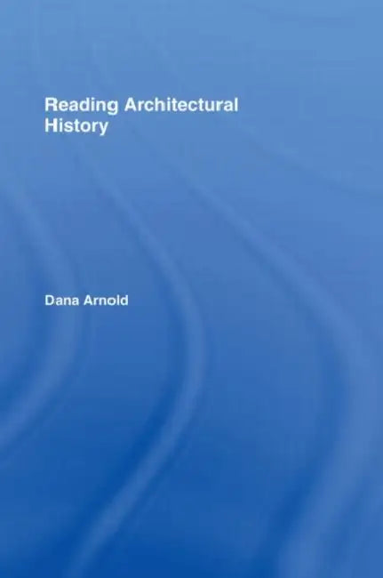 Buy Reading Architectural History (English, Dana Arnold) โ BookShops.in