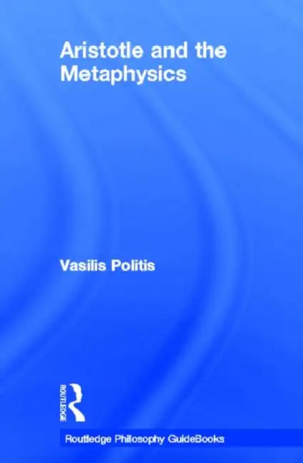 Aristotle and The Metaphysics – Vasilis Politis – Routledge view 3