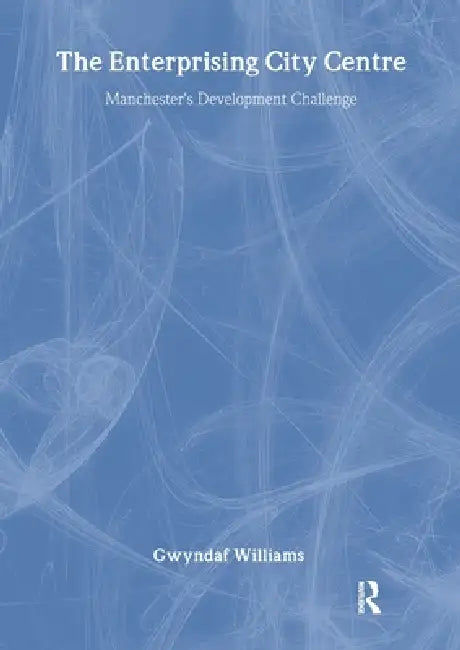 Buy The Enterprising City Centre (English, Gwyndaf Williams) — BookShops.in
