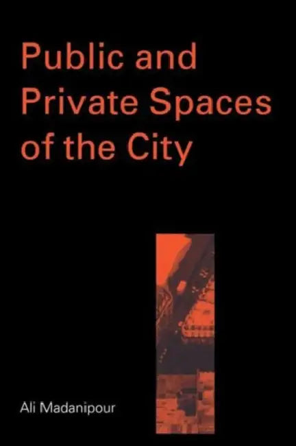 Buy Public and Private Spaces of the City (English, Ali Madanipour) — BookShops.in