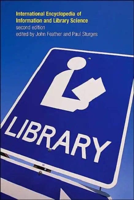Buy International Encyclopedia of Information and Library Science (English, John Feather | Paul Sturges) — BookShops.in