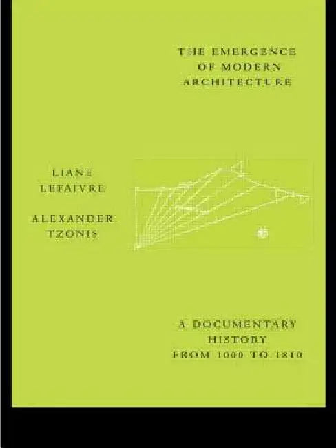 Buy The Emergence of Modern Architecture (English, Liane Lefaivre | Alexander Tzonis) — BookShops.in