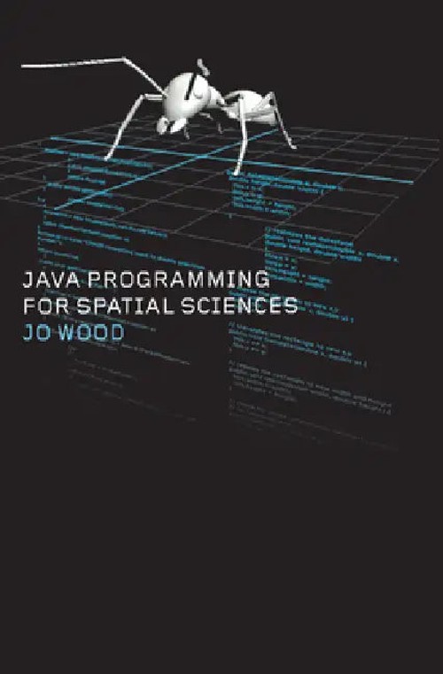 Java Programming for Spatial Sciences – Jo Wood view 2