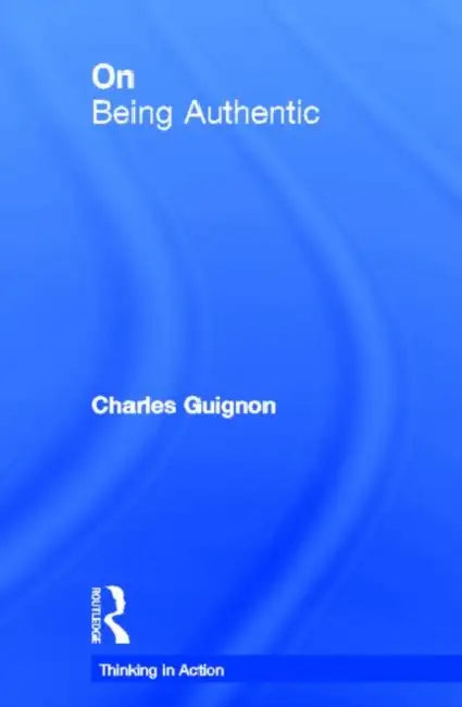 Buy On Being Authentic (English, Charles Guignon) — BookShops.in