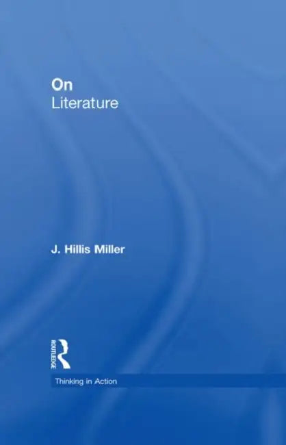 Buy On Literature (English, J. Hillis Miller) โ BookShops.in