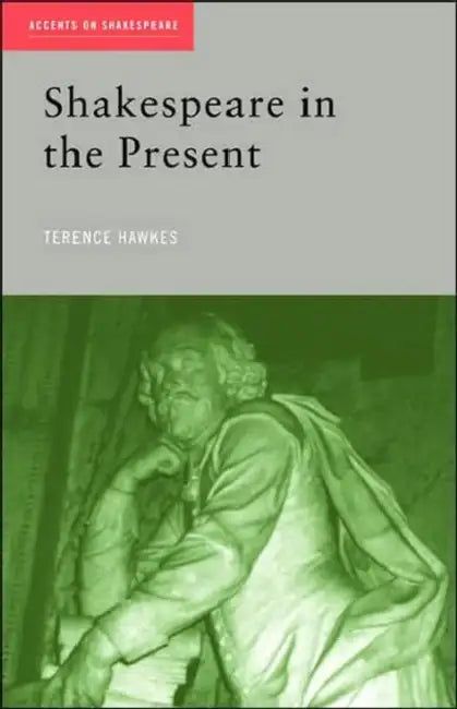 Buy Shakespeare in the Present (English, Terence Hawkes) — BookShops.in