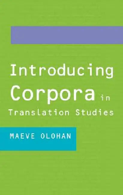 Buy Introducing Corpora in Translation Studies (English, Maeve Olohan) — BookShops.in