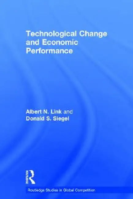 Buy Technological Change and Economic Performance (English, Albert N. Link | Donald Siegel) — BookShops.in