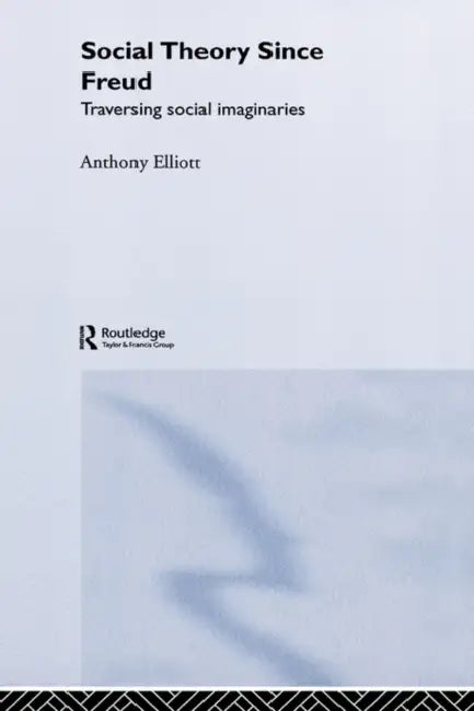 Buy Social Theory Since Freud (English, Anthony Elliott) โ BookShops.in