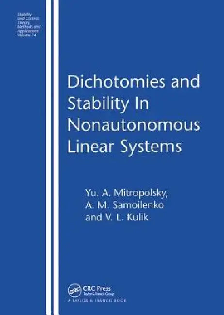 Buy Dichotomies and Stability in Nonautonomous Linear Systems (English, Yu A. Mitropolsky | A. M. Samoilenko | V. L. Kulik) — BookShops.in