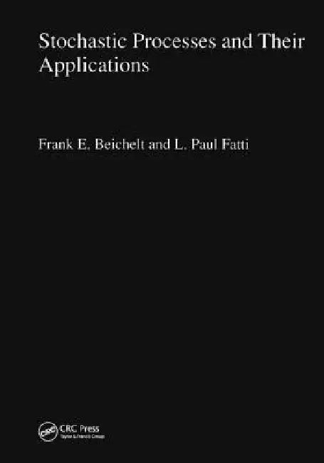 Buy Stochastic Processes and Their Applications (English, Frank Beichelt | L. Paul Fatti) — BookShops.in