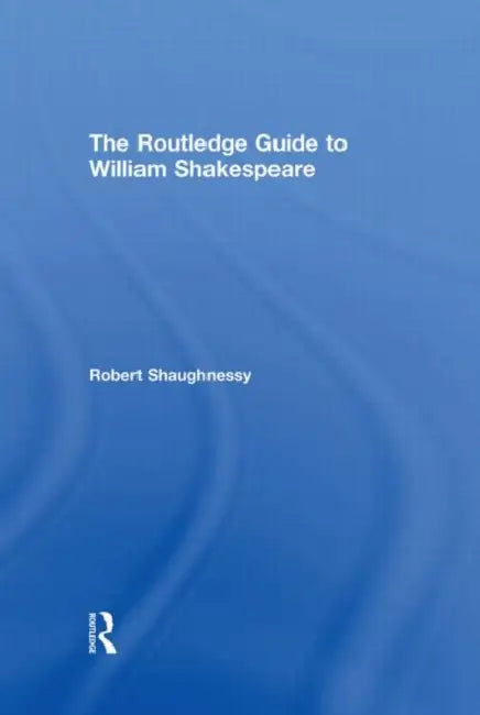 Buy The Routledge Guide to William Shakespeare | by Robert Shaughnessy | Routledge | by Robert Shaughnessy | Routledge | by Robert Shaughnessy | Routledge | by Robert Shaughnessy | Routledge | by Robert Shaughnessy | Routledge | by Robert Shaughnessy | Routledge | by Robert Shaughnessy | Routledge | by Robert Shaughnessy | Routledge | by Robert Shaughnessy | Routledge | by Robert Shaughnessy | Routledge | by Robert Shaughnessy | Routledge | by Robert Shaughnessy | Routledge | by Robert Shaughnessy | — BookShops.in