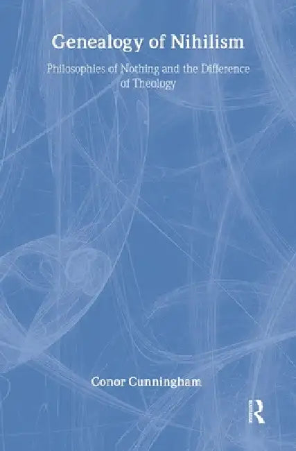 Buy Genealogy of Nihilism (English, Conor Cunningham) — BookShops.in