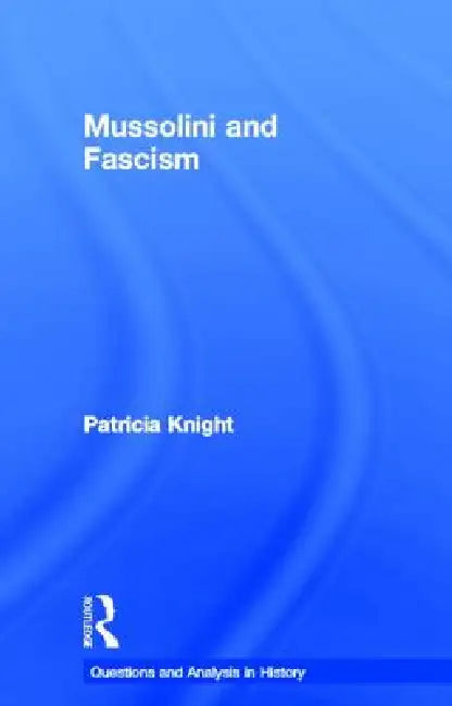 Buy Mussolini and Fascism (English, Patricia Knight) — BookShops.in