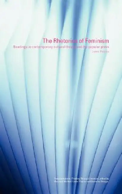 Buy The Rhetorics of Feminism (English, Lynne Pearce) — BookShops.in
