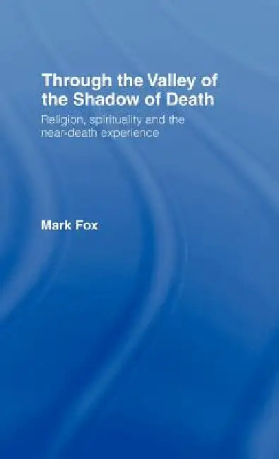 Buy Religion, Spirituality and the Near-Death Experience (English, Mark Fox) — BookShops.in