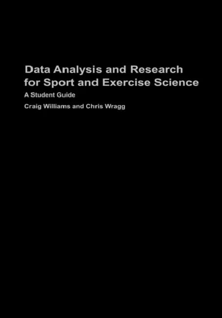 Buy Data Analysis and Research for Sport and Exercise Science (English, Craig Williams | Chris Wragg) — BookShops.in