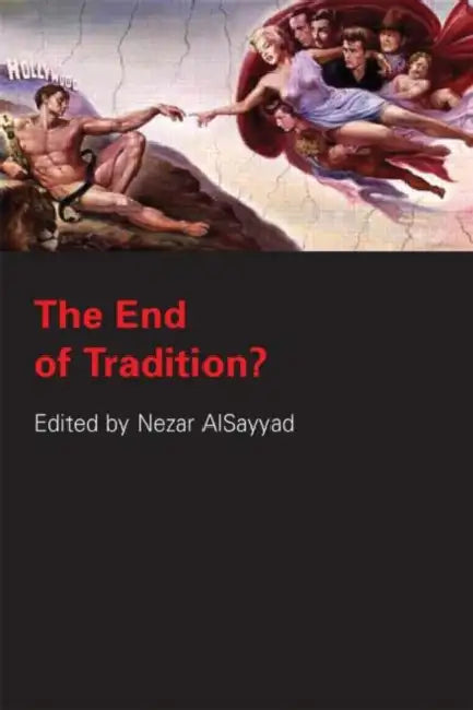 Buy The End of Tradition? (English, Nezar Alsayyad) — BookShops.in
