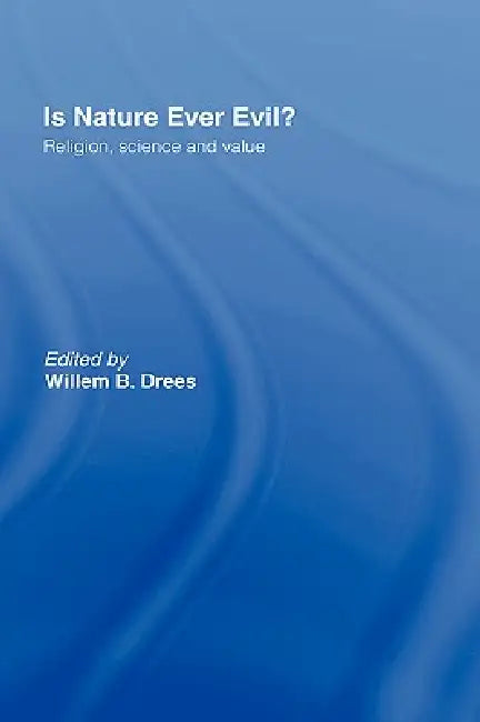 Buy Is Nature Ever Evil? (English, Willem B. Drees) — BookShops.in