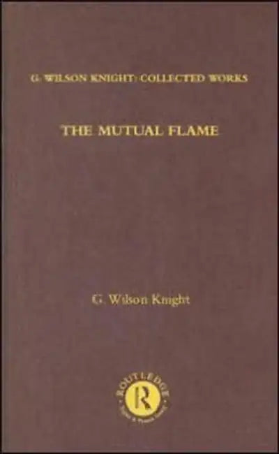 Buy The Mutual Flame (English, G. Wilson Knight) — BookShops.in