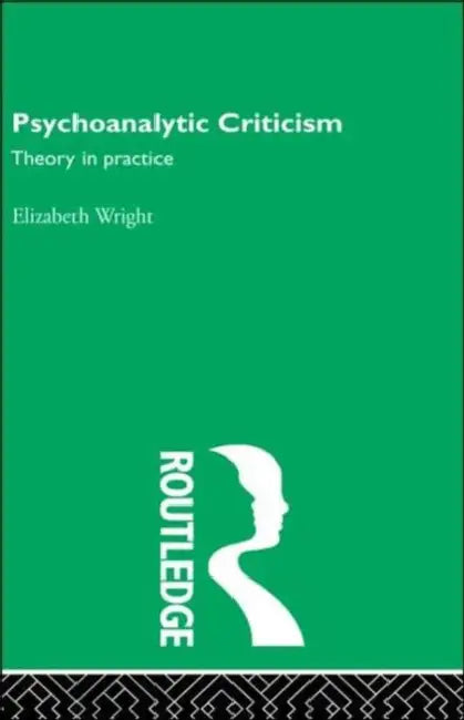 Psychoanalytic Criticism (English, Elizabeth Wright)