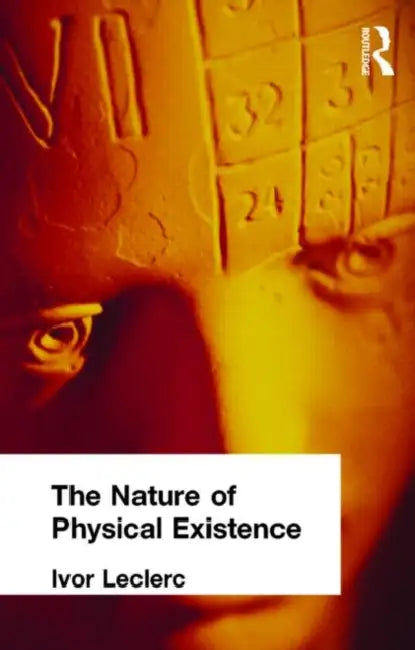 Buy The Nature of Physical Existence (English, Ivor Leclerc) — BookShops.in