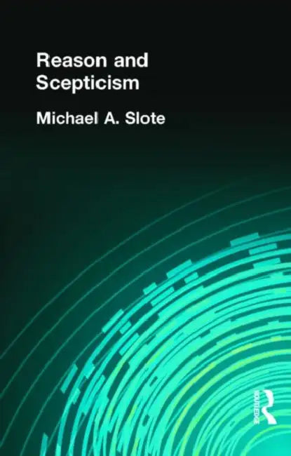Buy Reason and Scepticism (English, Michael A. Slote) — BookShops.in