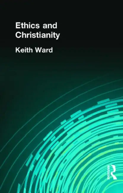Buy Ethics and Christianity (English, Keith Ward) — BookShops.in