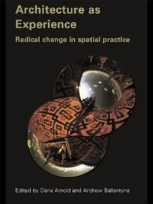 Buy Architecture as Experience (English, Dana Arnold | Andrew Ballantyne) — BookShops.in