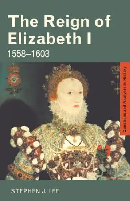 Buy The Reign of Elizabeth I (English, Stephen J. Lee) β BookShops.in