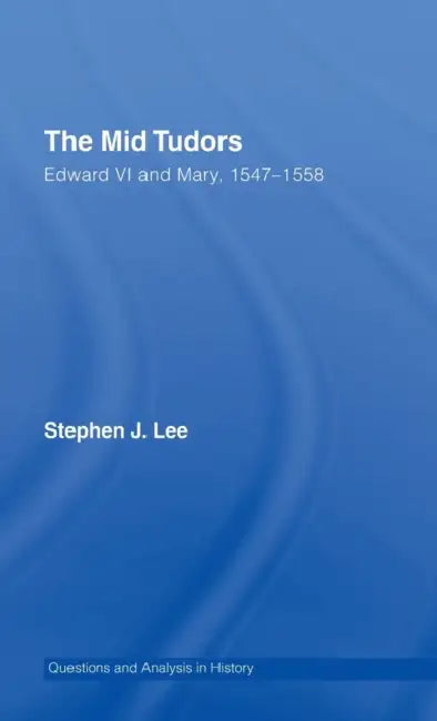 Buy The Mid Tudors (English, Stephen J. Lee) — BookShops.in