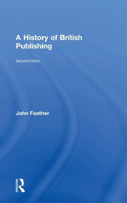 Buy A History of British Publishing (English, John Feather) — BookShops.in