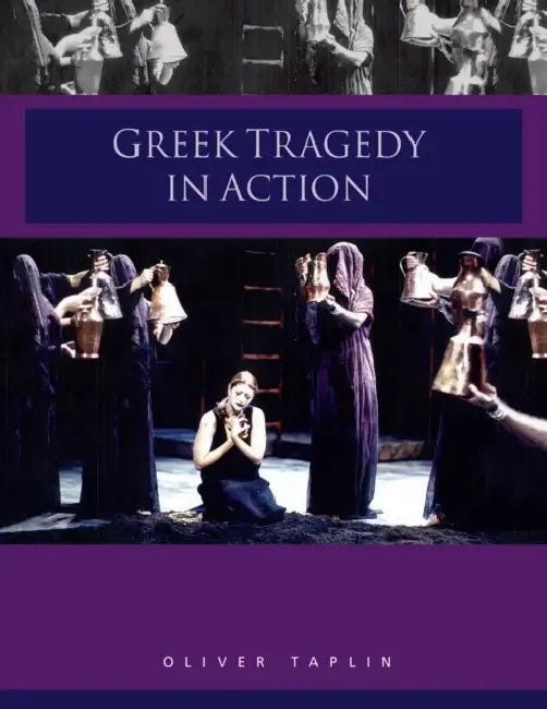 Buy Greek Tragedy in Action (English, Oliver Taplin) β BookShops.in