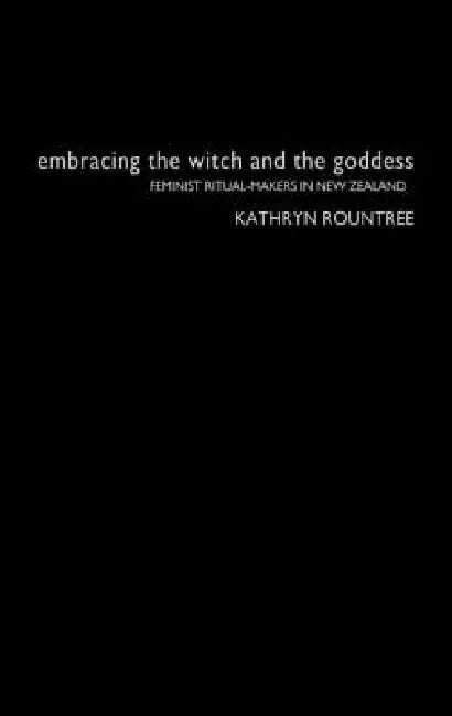 Buy Embracing the Witch and the Goddess (English, Kathryn Rountree) — BookShops.in