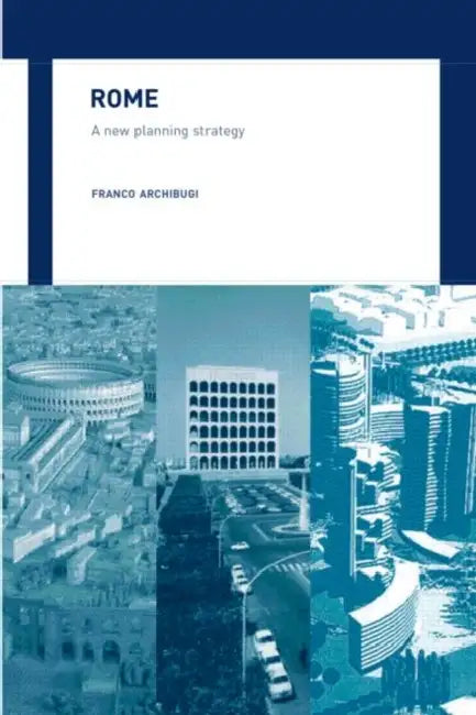 Buy Rome: A New Planning Strategy (English, Franco Archibugi) — BookShops.in