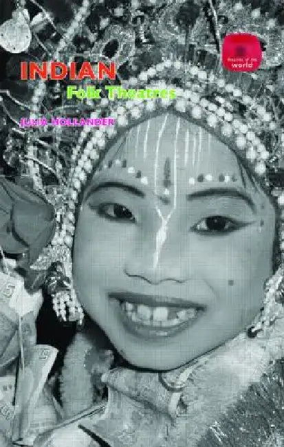 Buy Indian Folk Theatres (English, Julia Hollander) — BookShops.in