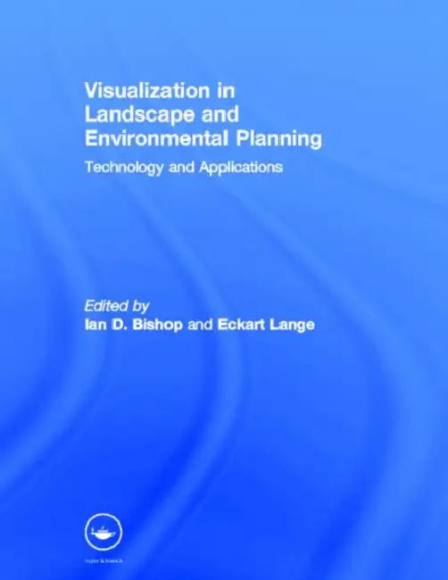 Buy Visualization In Landscape And Environmental Planning (English, Ian D. Bishop | Eckhart Lange) — BookShops.in