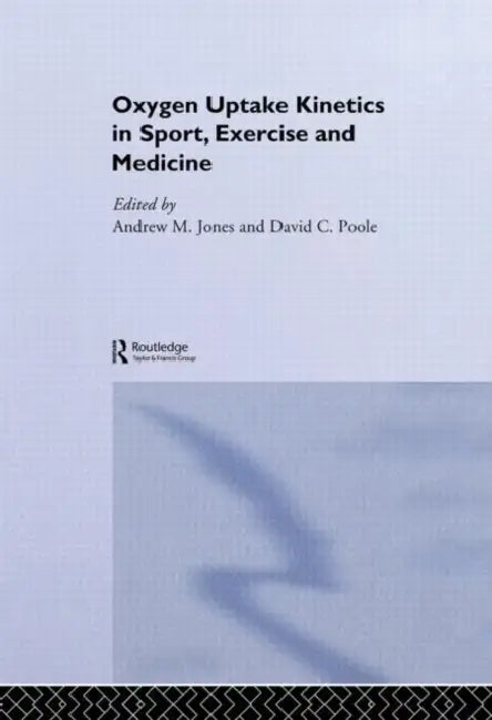 Buy Oxygen Uptake Kinetics in Sport, Exercise and Medicine (English, Andrew M. Jones) — BookShops.in