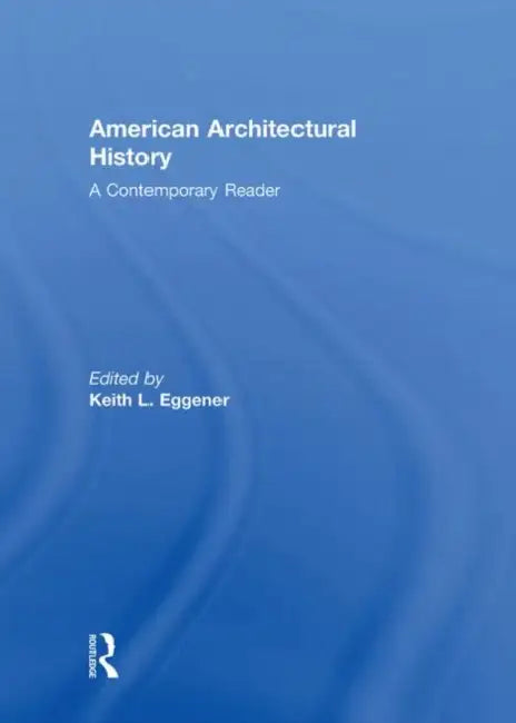 Buy American Architectural History (English, Keith L. Eggener) — BookShops.in
