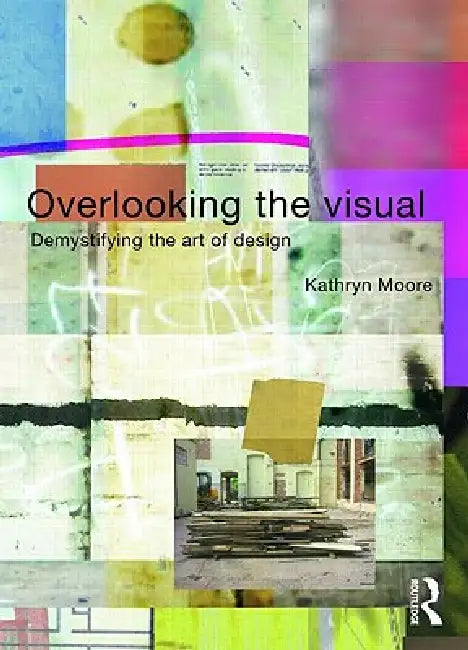 Buy Overlooking the Visual (English, Kathryn Moore) — BookShops.in