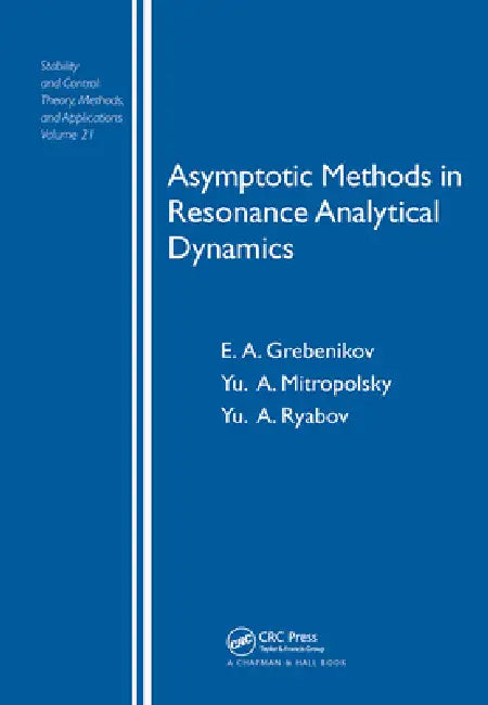 Buy Asymptotic Methods in Resonance Analytical Dynamics (English, Eugeniu Grebenikov | Yu A. Mitropolsky | Y. A. Ryabov) — BookShops.in