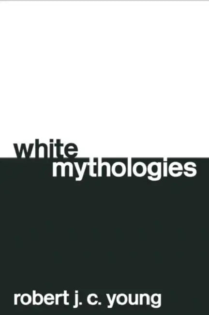 Buy White Mythologies (English, Robert J. C. Young) — BookShops.in