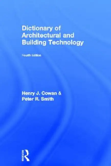 Buy Dictionary of Architectural and Building Technology (English, Henry Cowan | Peter Smith) — BookShops.in